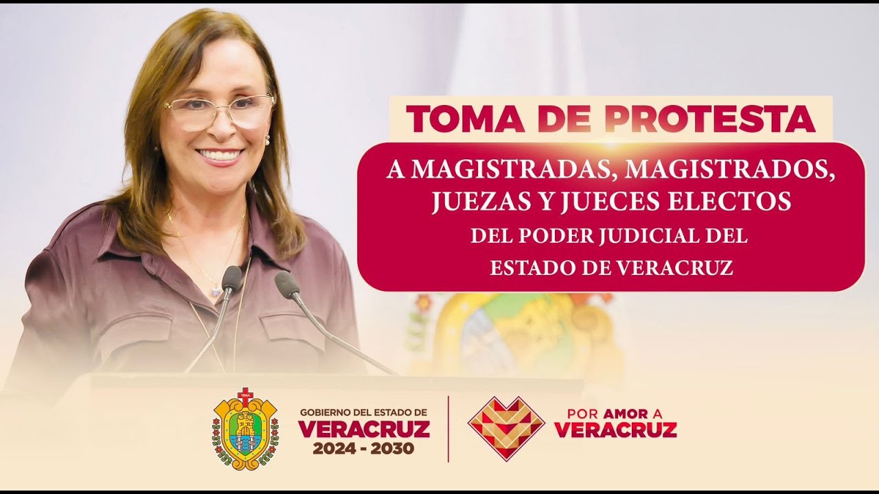 Toma de Protesta de Magistradas, Juezas y Jueces Electos del Poder Judicial del Estado de Veracruz
