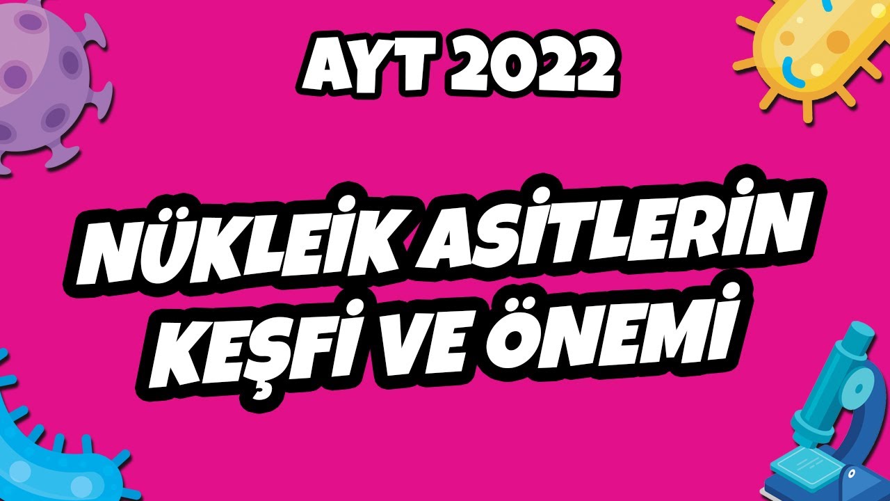 AYT Biyoloji - Nükleik Asitlerin Keşfi ve Önemi | AYT Biyoloji 2022 #hedefekoş