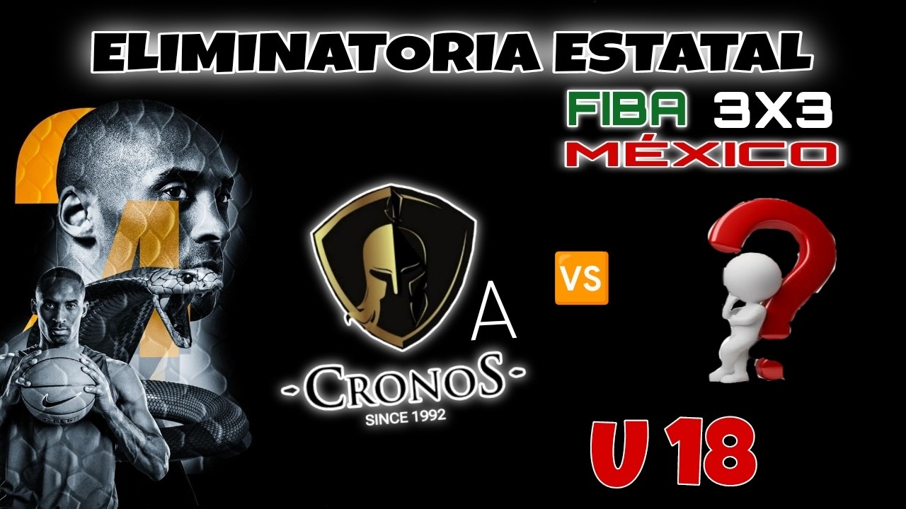 CRONOS U18 - ELIMINATORIA ESTATAL FIBA OPEN 3X3