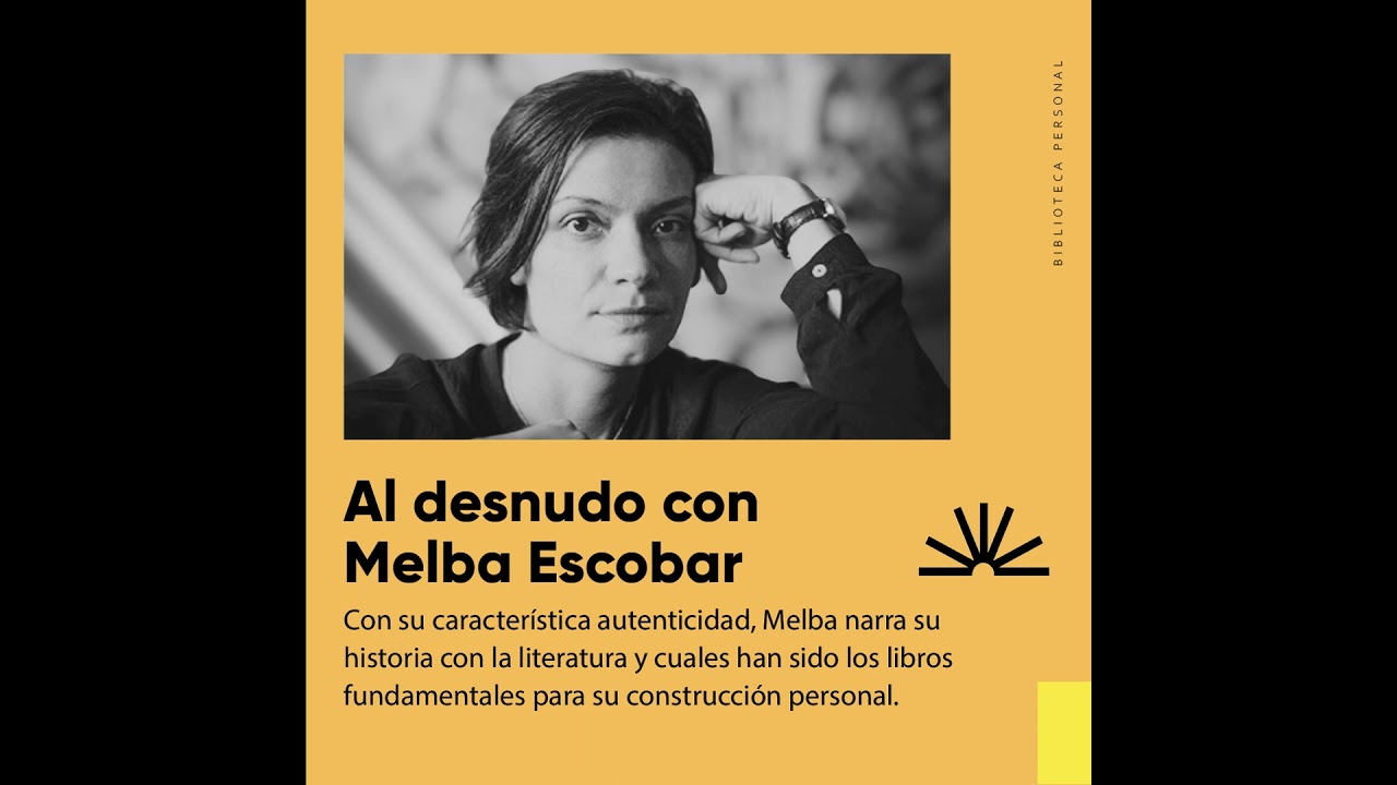 10- Al desnudo con Melba Escobar