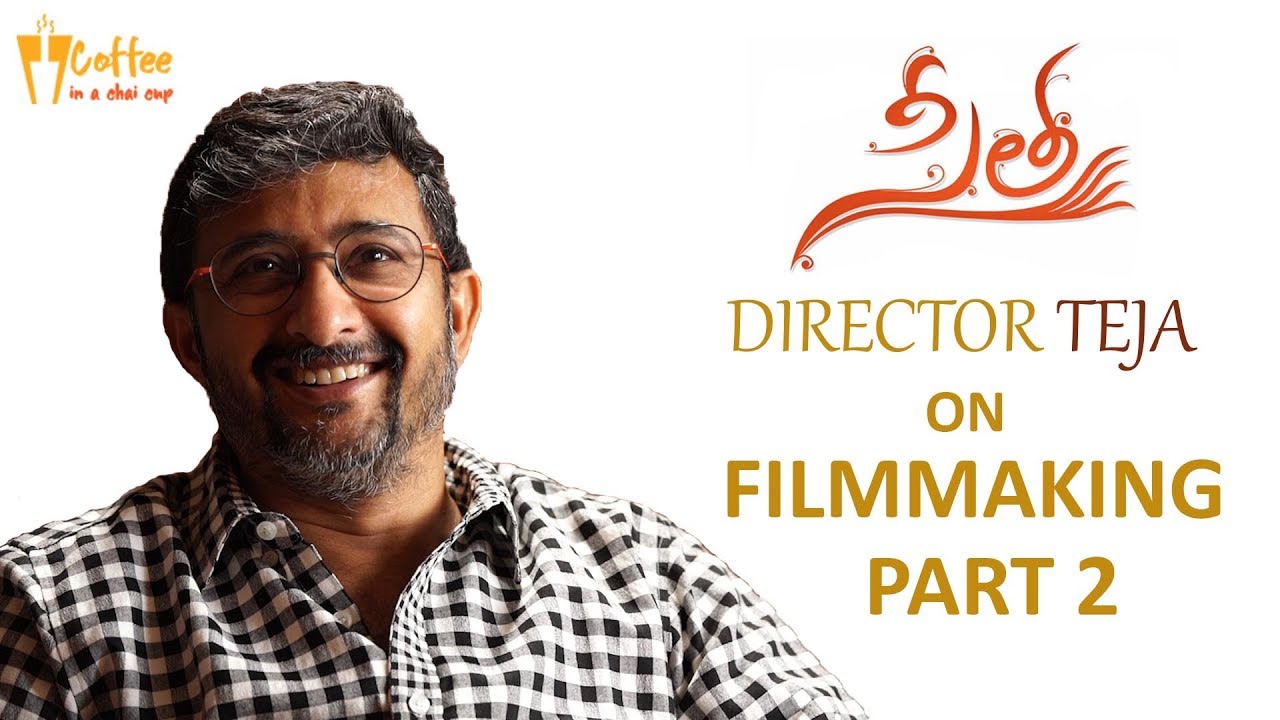 FILM MAKING BY DIRECTOR TEJA (chapter-2) || REEL CRAFT|| COFFEE IN A CHAI CUP