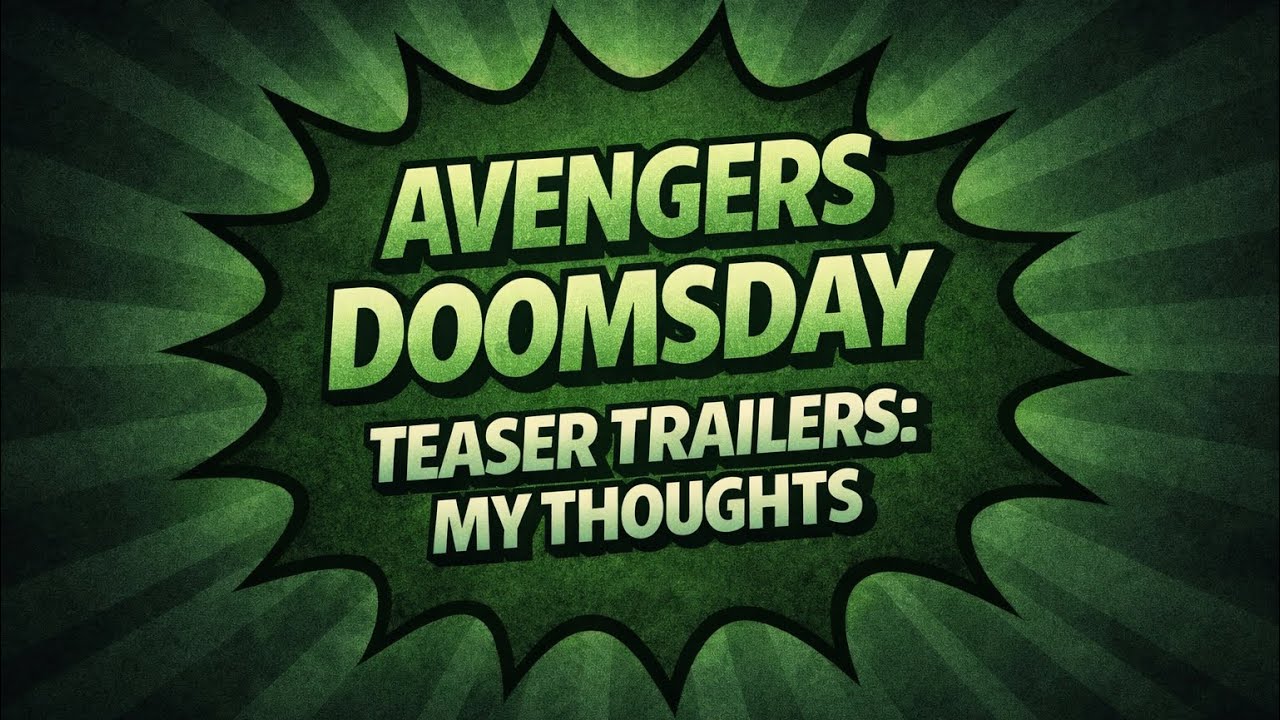 Avengers Doomsday Teaser Trailers: My Thoughts