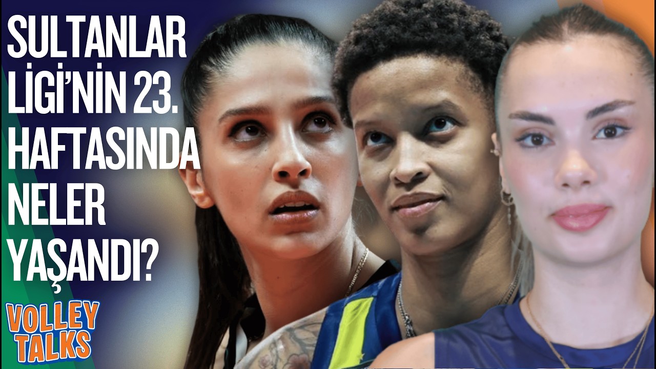 CANLI🔴VolleyTalks| SULTANLAR LİGİ'NİN 23. HAFTASINDA NELER YAŞANDI?
