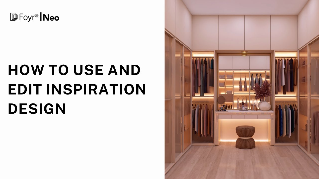 From Inspiration to Reality: Design Editing in Foyr Neo 2.0 | Tutorial
