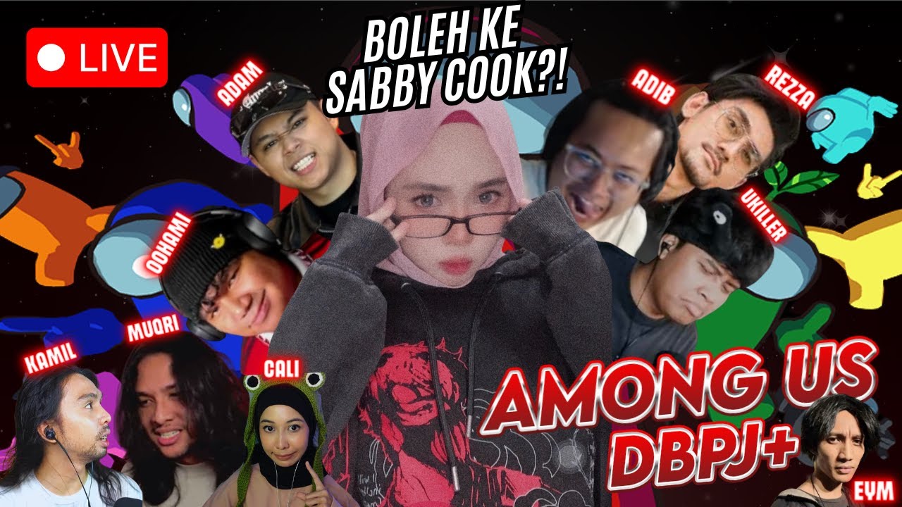 🔴 Boleh ke Sabby COOK malam ni?! DBPJ+ | AMONG US