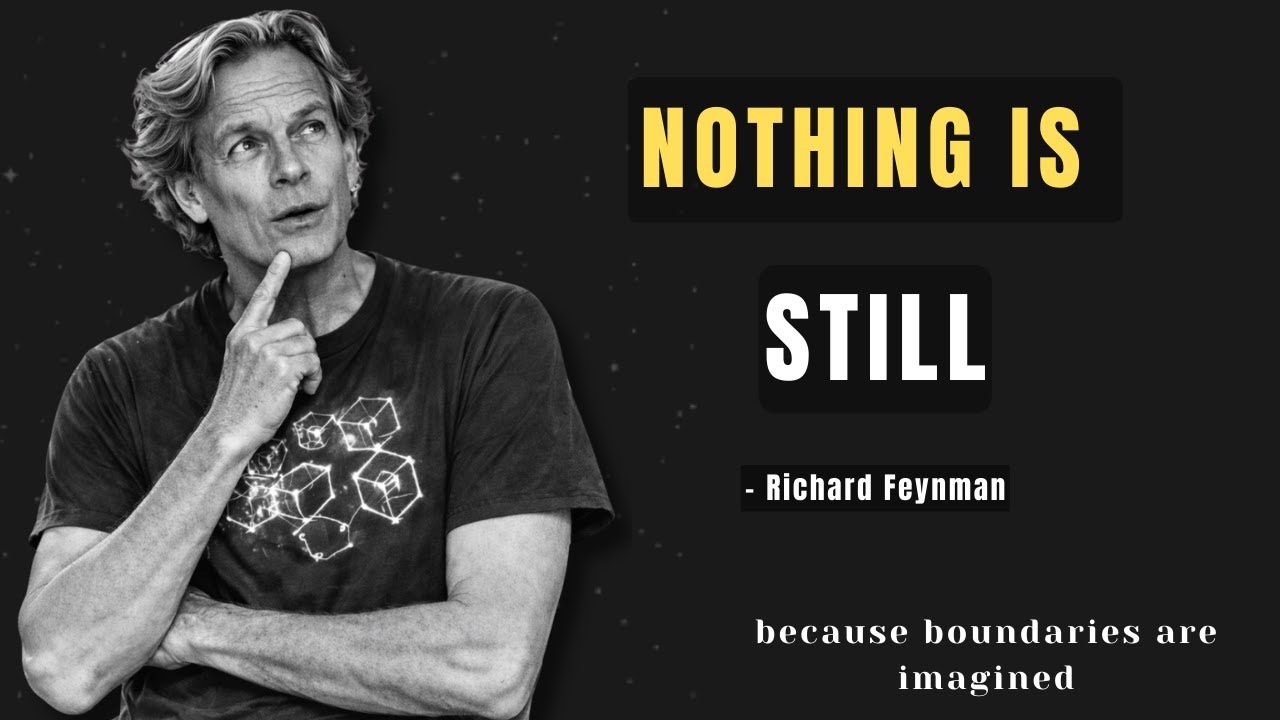 Why Nothing Is Ever Truly Still? What Feynman Uncovered Will COLLAPSE Your Mind