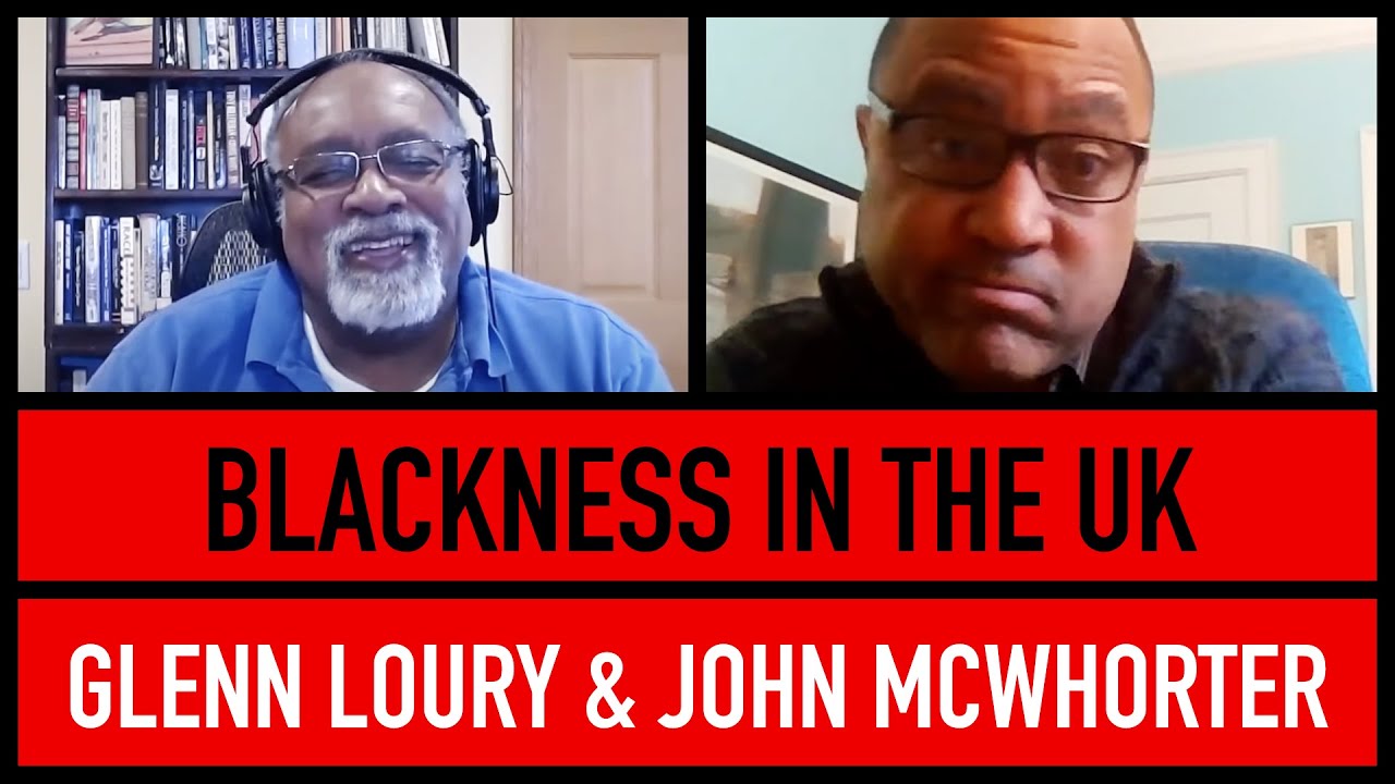 What the UK Gets Right about Race | Glenn Loury & John McWhorter | The Glenn Show