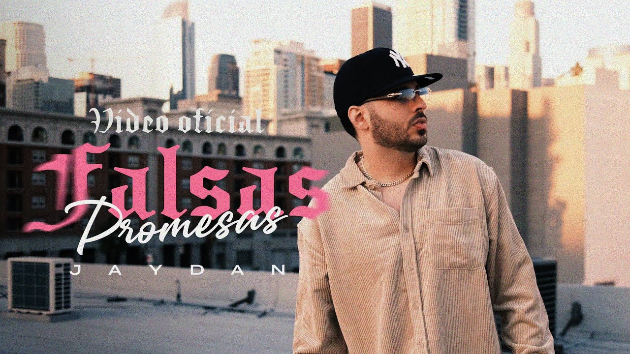 Jaydan - Falsas Promesas (Video Oficial)