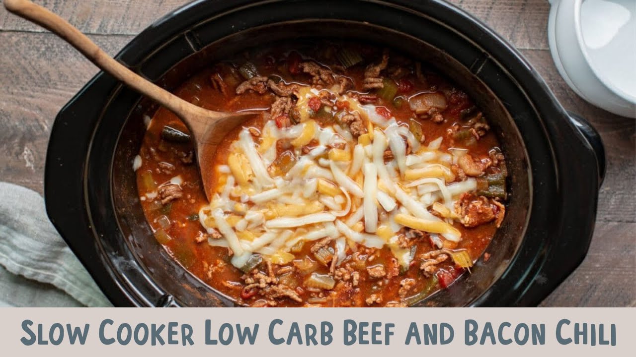 Slow Cooker Low Carb Beef and Bacon Chili