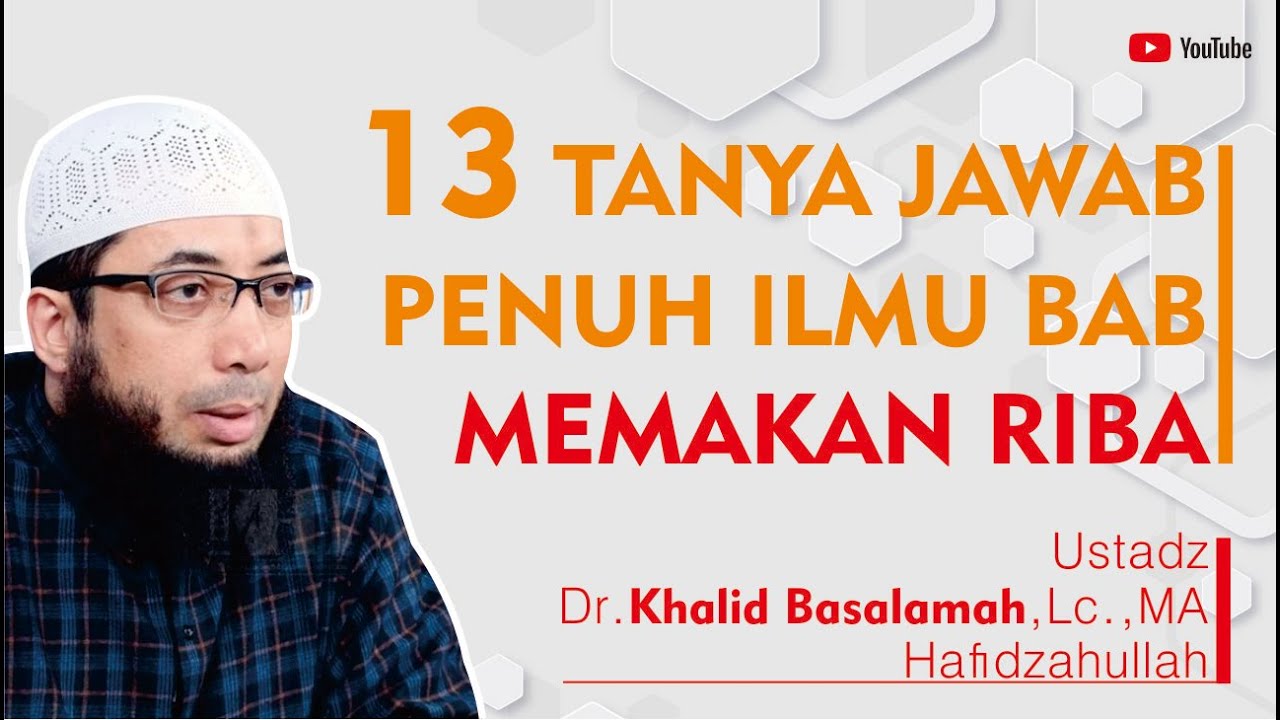 13 TANYA JAWAB PENUH ILMU BAB DOSA RIBA | Ustadz Khalid Basalamah Hafidzahullah