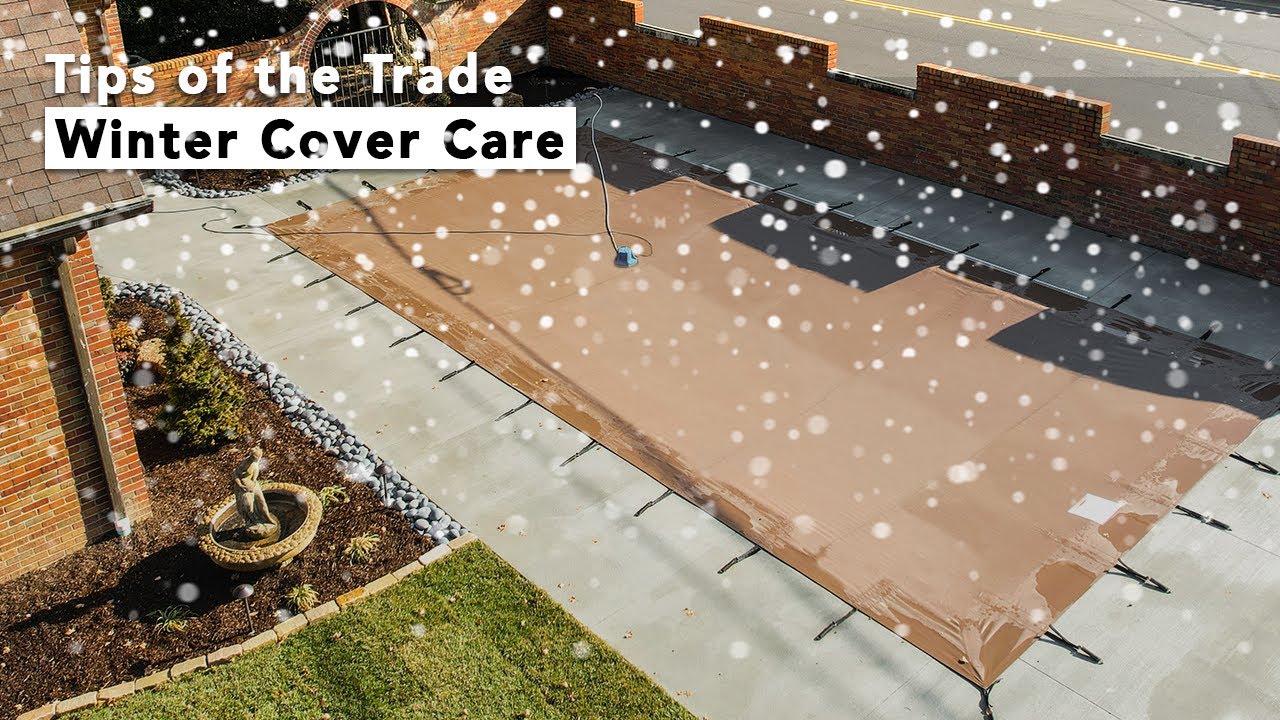 Winter Cover Care | Tips of the Trade