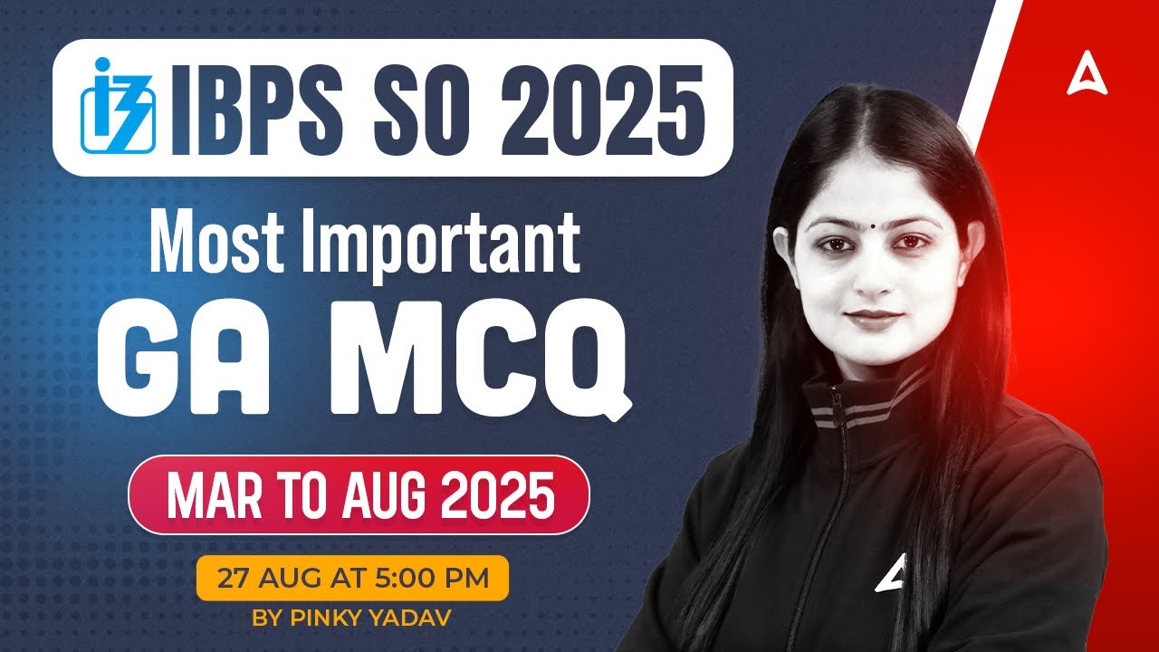 IBPS SO 2025 | GA Most Important MCQs Mar to Aug | By Pinky Yadav