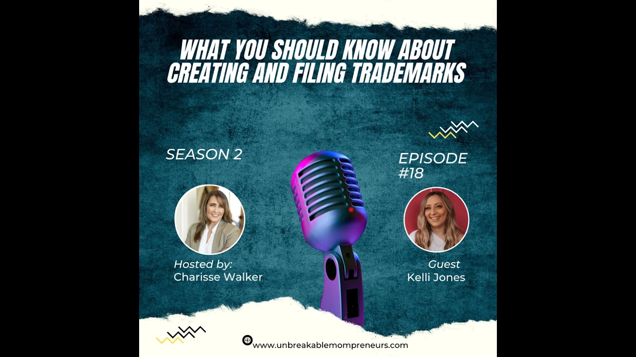What you should know about creating and filing for a trademark with Kelli Jones