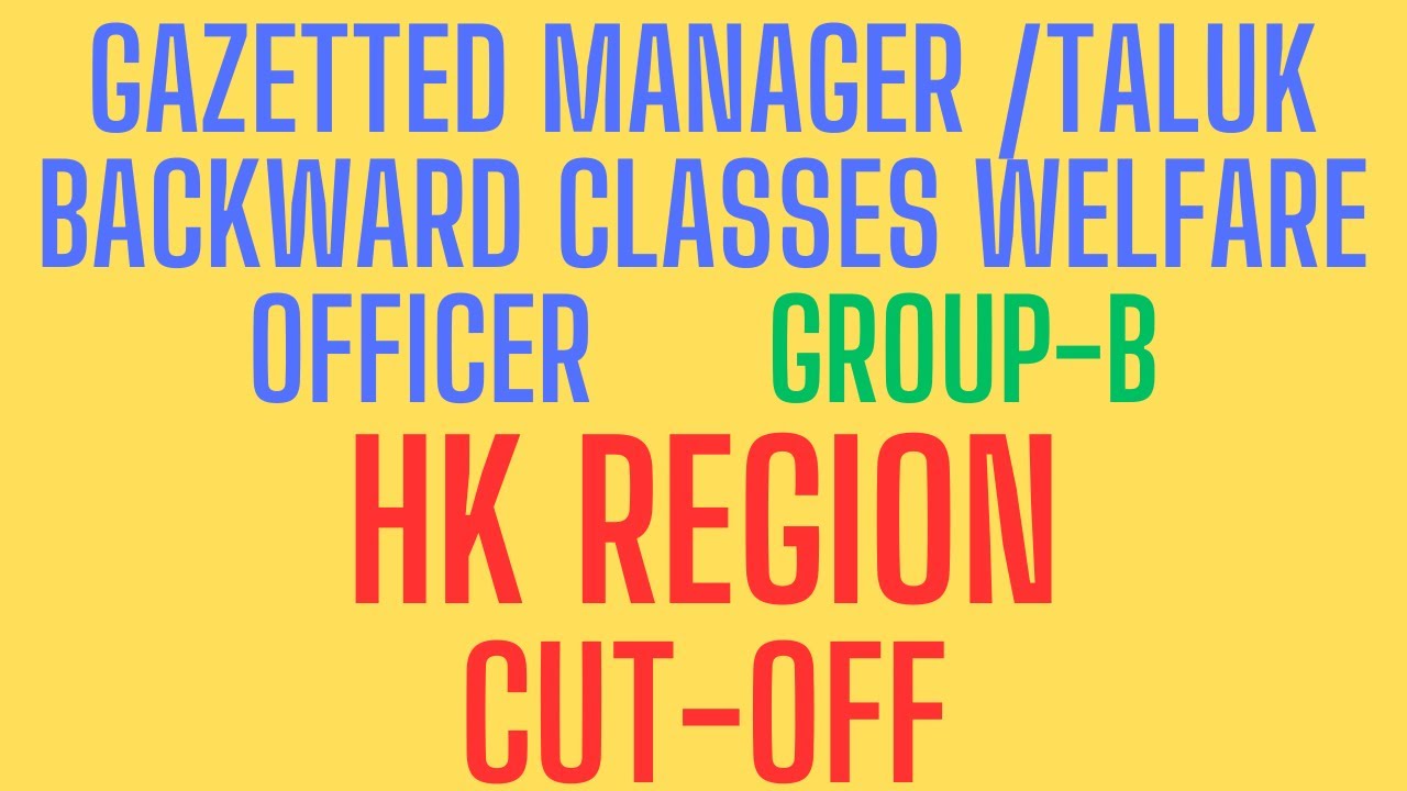 #HK TALUK BACKWARD CLASSES WELFARE OFFICER CUT-OFF#KPSC