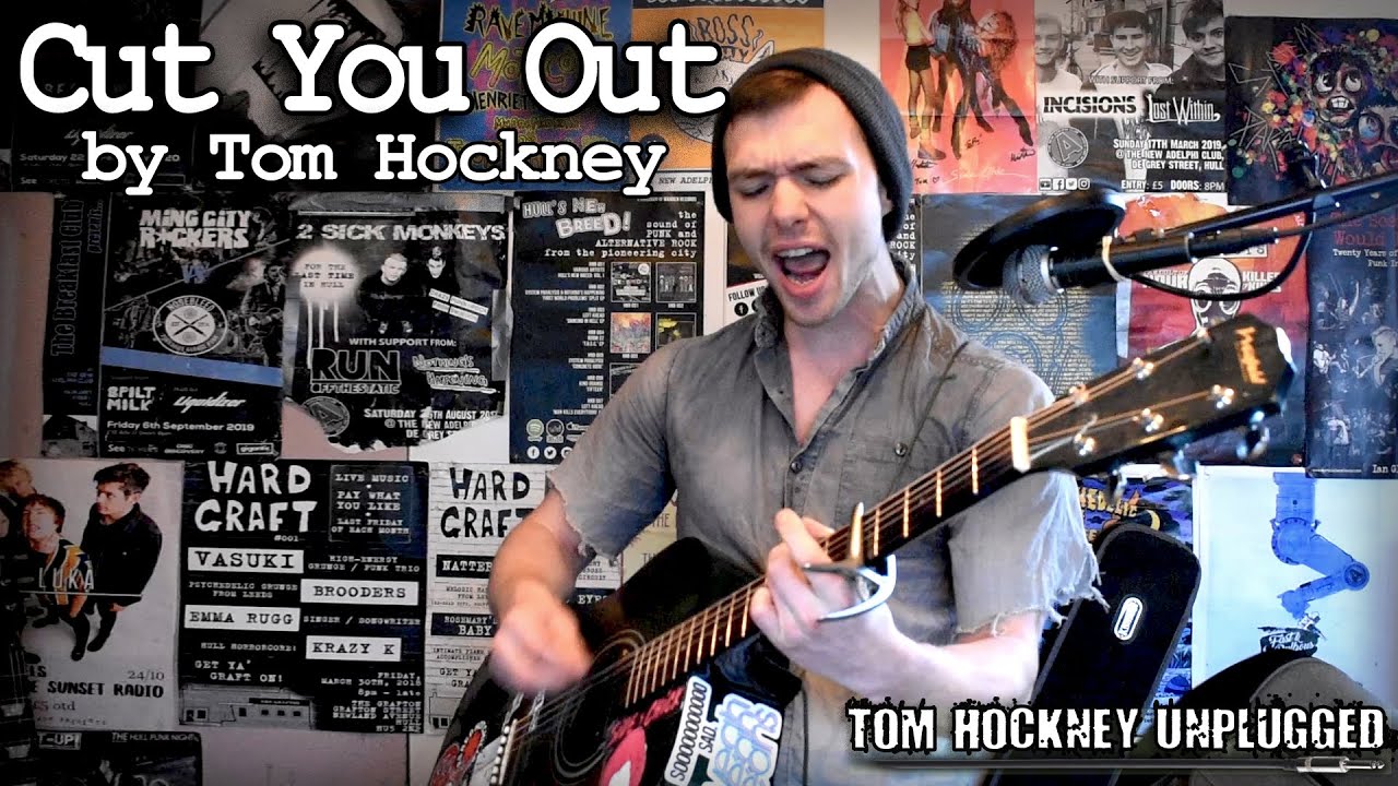 Cut You Out by Tom Hockney Unplugged - Grunge acoustic original song