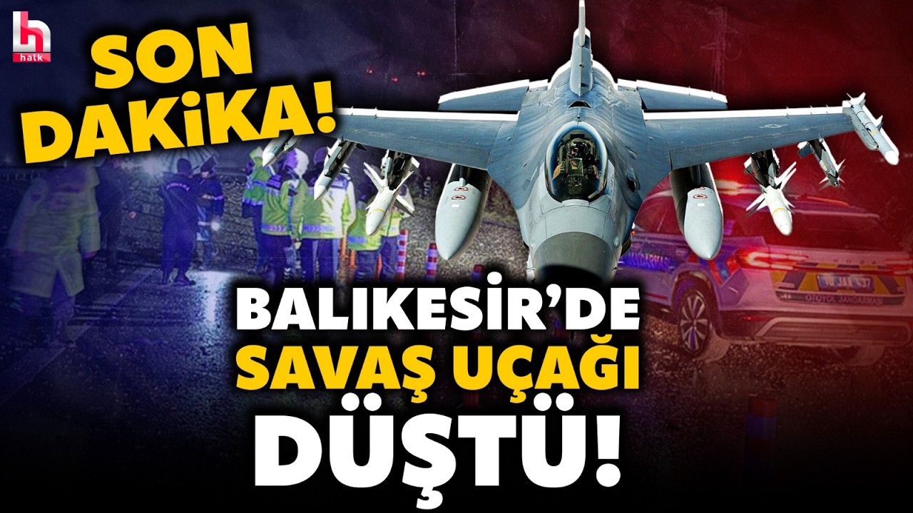 SON DAKİKA! Balıkesir'de F-16 savaş uçağı düştü! 1 pilot şehit oldu!