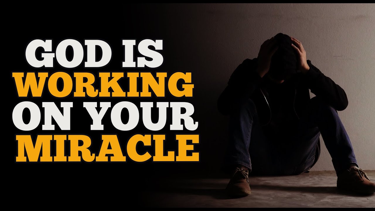 God Is Working On Your Miracle He's About To Blow Your Mind With The Unexpected-Inspirational
