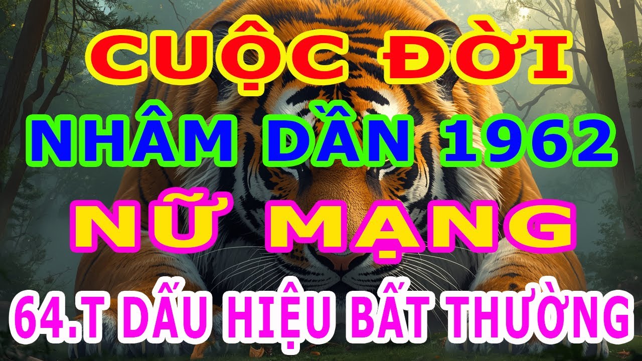 Tử Vi Trọn Đời Nữ MẠNG Tuổi Nhâm Dần 1962  - Từ Năm 64 Tuổi Về Sau Như Thế Nào May Mắn Nào Sẽ Tới