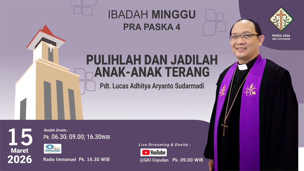 IBADAH MINGGU PRA PASKA 4 - GKI COYUDAN, 15 Maret 2026, Pk. 09.00 WIB