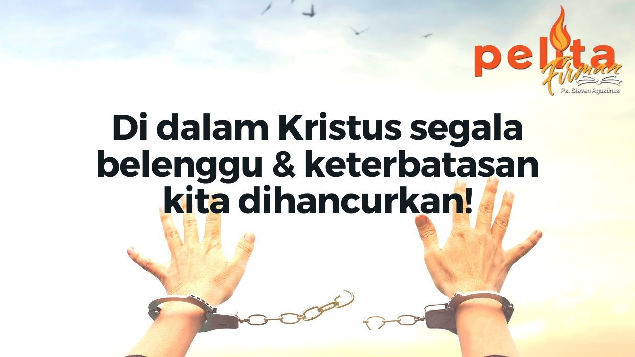 PELITA FIRMAN - DALAM KRISTUS TIDAK ADA LAGI KETERBATASAN