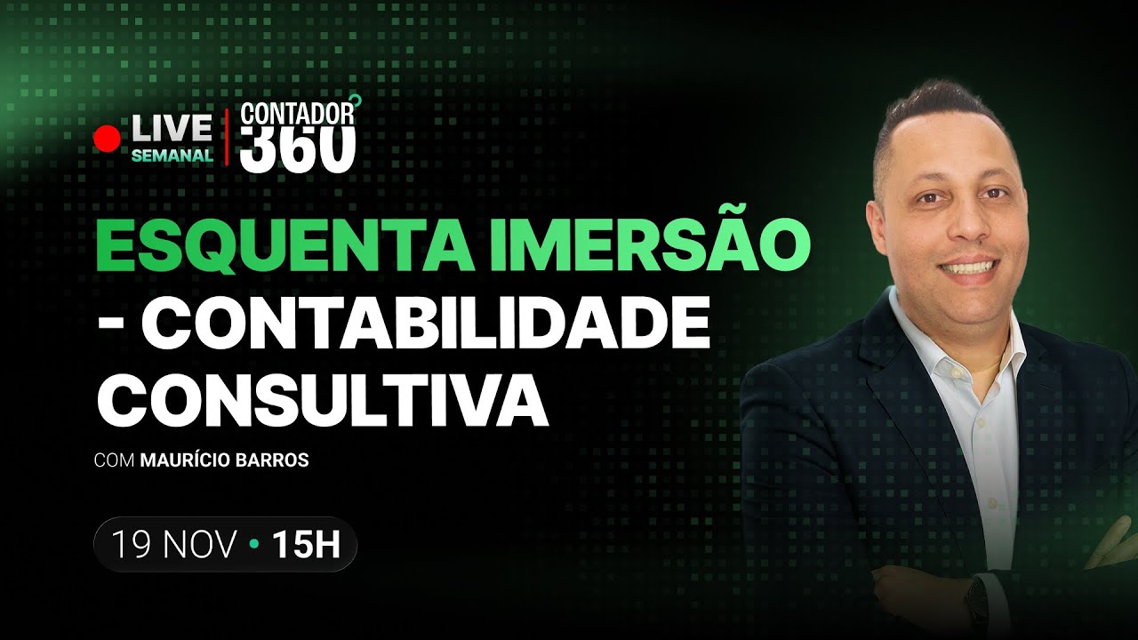 🔥 Contador 360 | Esquenta Imersão Contábil: Contabilidade Consultiva – Prepare-se para 25/11