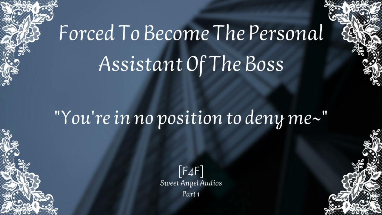[Part 1][FFF4F] Forced To Become The Personal Assistant Of The Boss [Collab][Audio Roleplay]