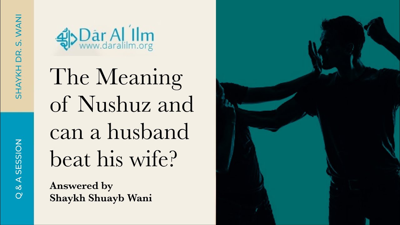 Question: The Meaning of Nushuz and can a husband beat his wife? | Shaykh Shuayb Wani