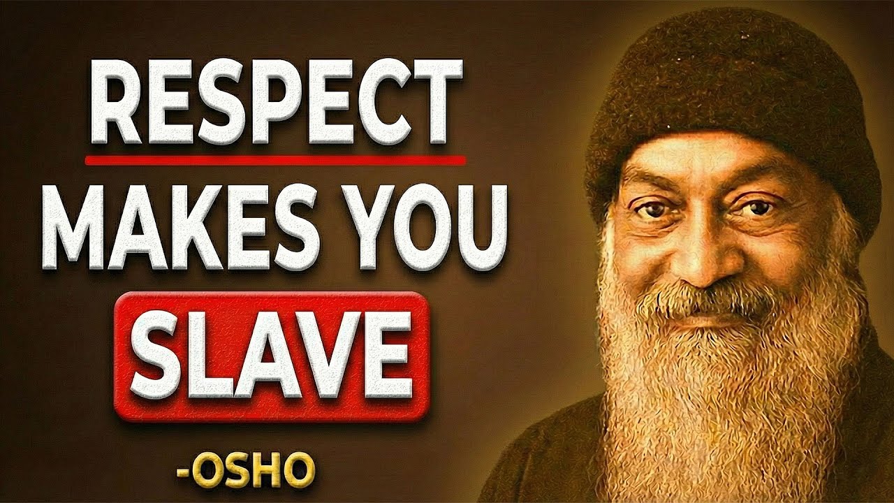If You Need Respect, You&rsquo;re Already a Slave | Osho Inspired