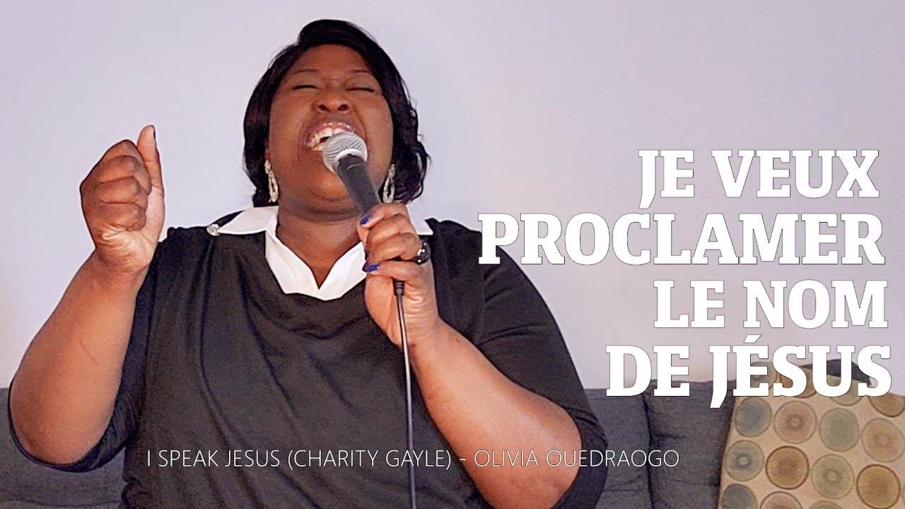 Je veux proclamer le nom de Jésus (I speak Jesus - Charity Gayle) I Olivia Ouedraogo