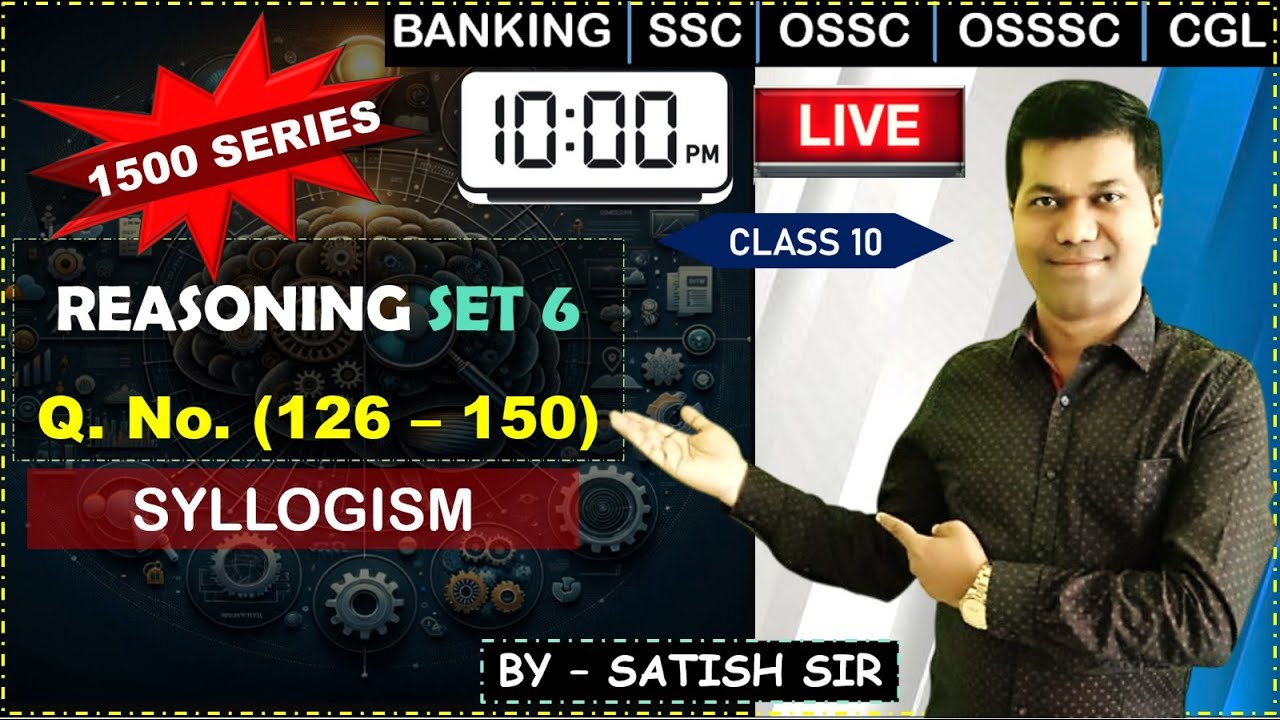 REASONING || TOPIC - SYLLOGISM || BY SATISH SIR - Set 6 (1500 Series) #OCGL #RI #AMIN