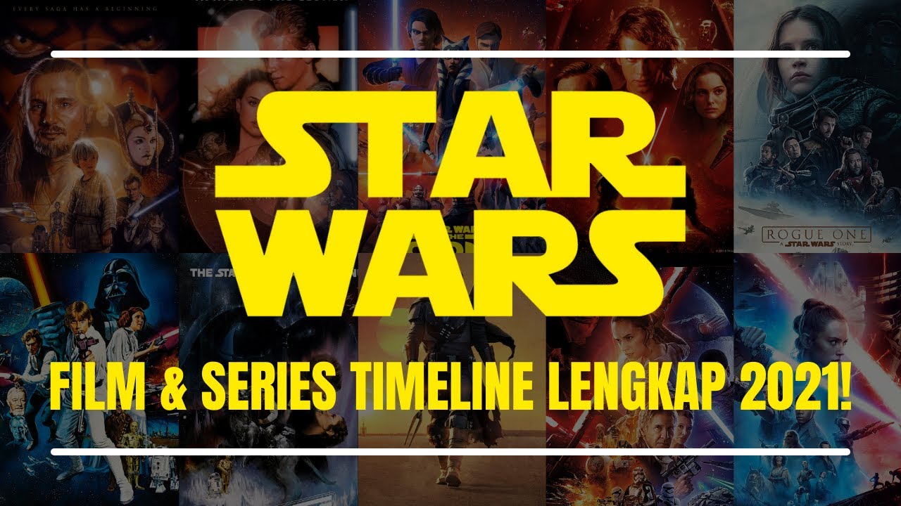 Penjelasan Lengkap Timeline Film & Series Star Wars Dari Episode 1 Hingga Episode 9! (2021)