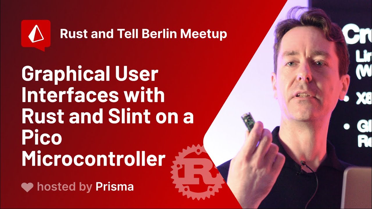 Rust and Tell Berlin - Simon Hausmann - Graphical UIs with Rust and Slint on a Pico Microcontroller
