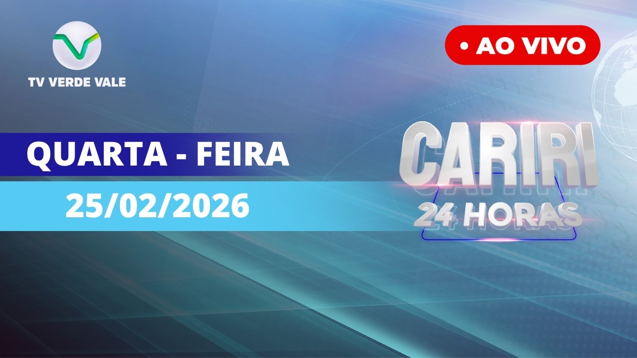 TV VERDE VALE | AO VIVO | CARIRI 24HRS 25/02/2026