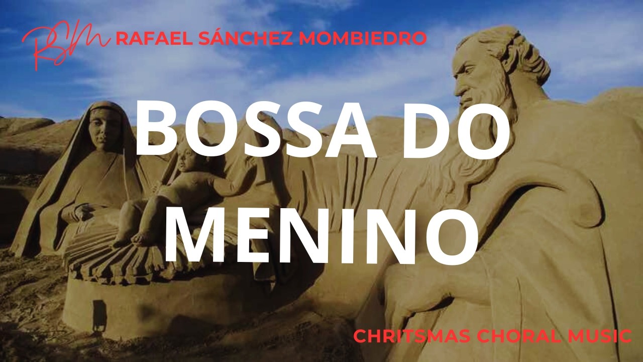 ❤️ Bossa do Menino - SSAATTBB - CHRISTMAS - Rafael Sánchez Mombiedro