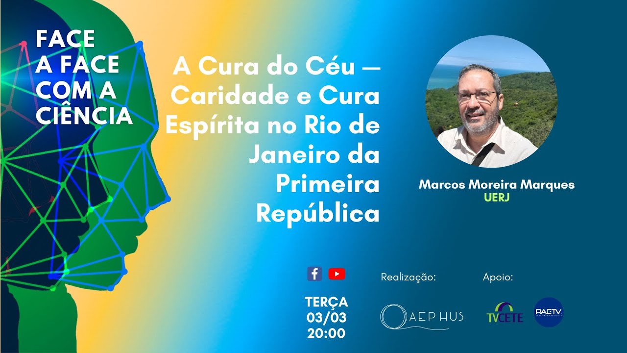 Face a Face com a Ciência: A Cura do Céu: Caridade e Cura Espírita no Rio de Janeiro da 1ª República