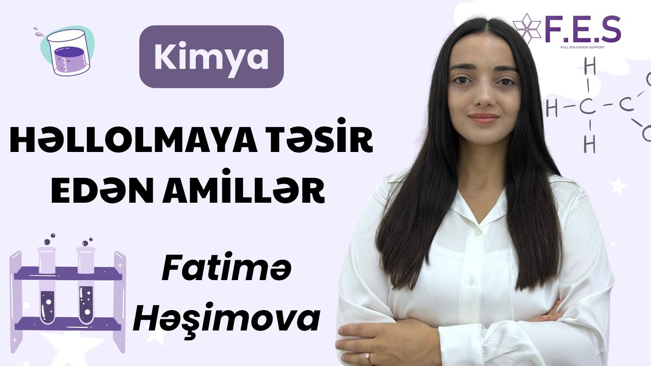HƏLLOLMAYA TƏSİR EDƏN AMİLLƏR | KİMYA | FATİMƏ HƏŞİMOVA | FES ACADEMY 077-598-38-00 