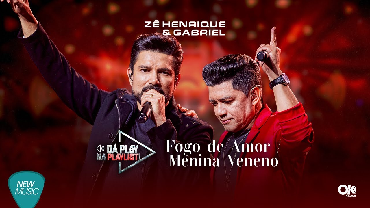 Zé Henrique & Gabriel - Fogo De Amor / Menina Veneno (Dá Play Na Playlist) [Clipe Oficial]