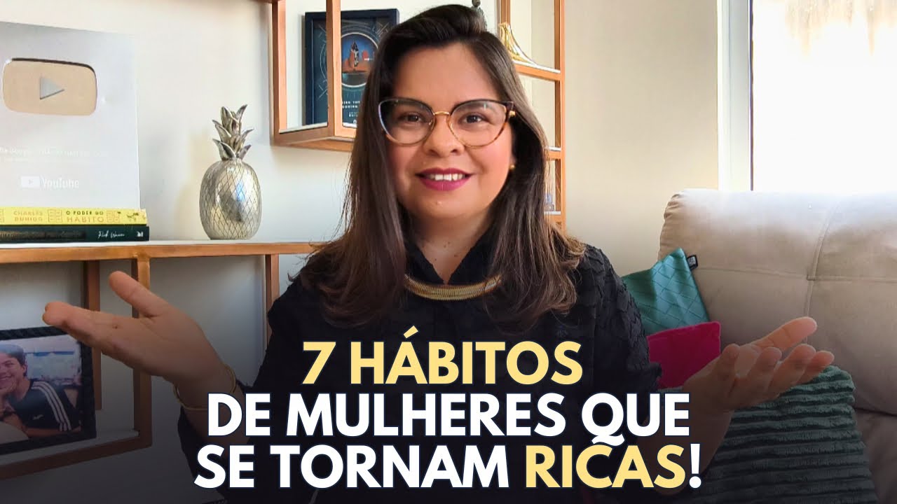 7 Hábitos de Mulheres Que Se Tornam Ricas (Sem Depender de Ninguém)