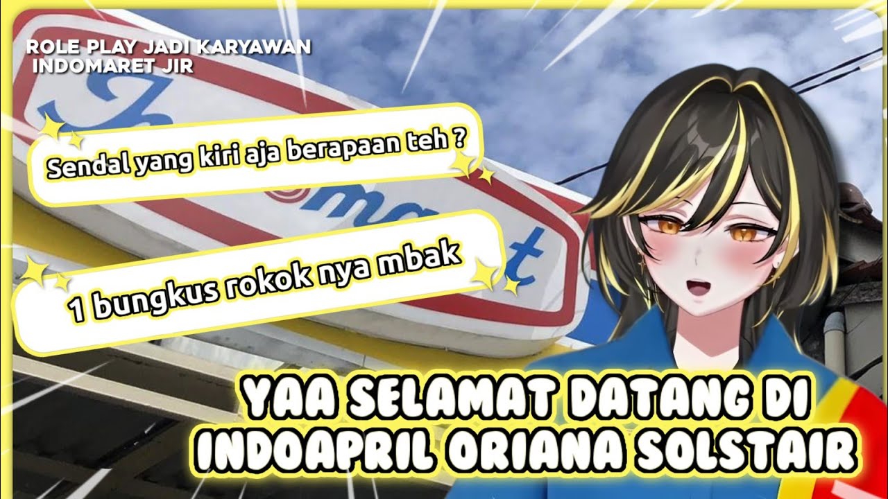 tiba tiba jadi karyawan Indomaret wkwkwk 【Oriana solstair】