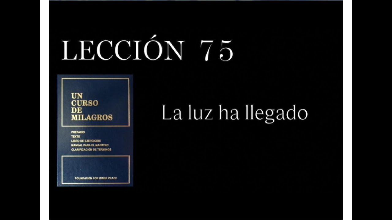 Lección 75 Un Curso de Milagros