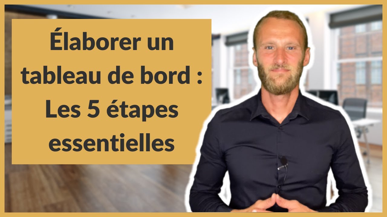 Élaborer un tableau de bord : Les 5 étapes essentielles