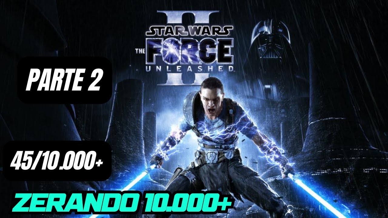 Star Wars: The Force Unleashed 2 - PC - Parte 2 | 45/10.000+, Zerando 10k+