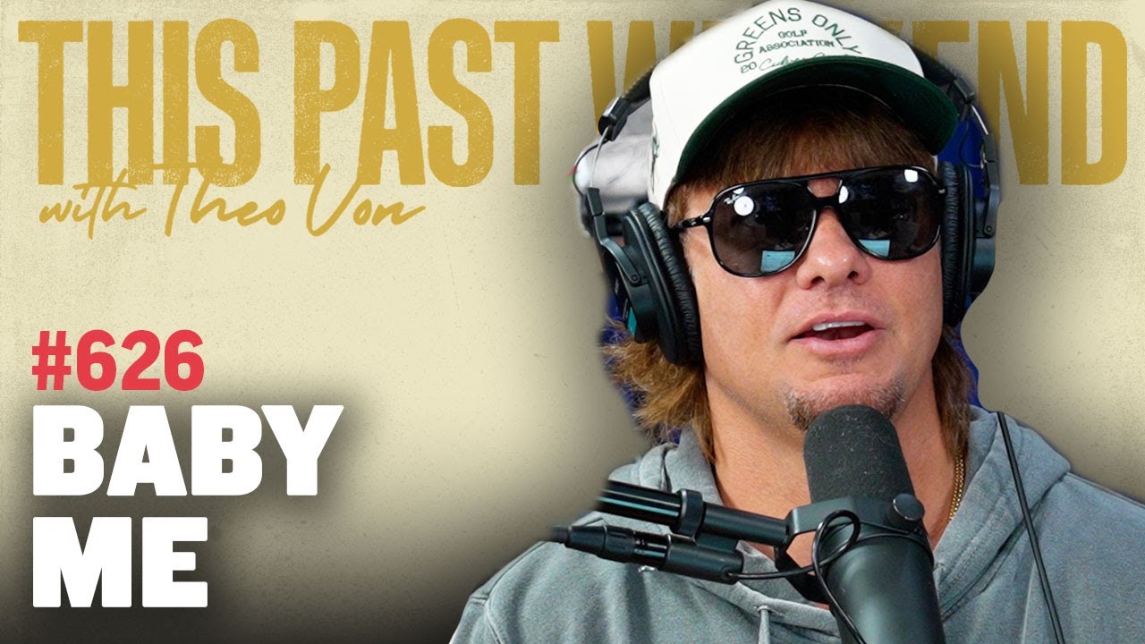 Baby Me | This Past Weekend w/ Theo Von #626