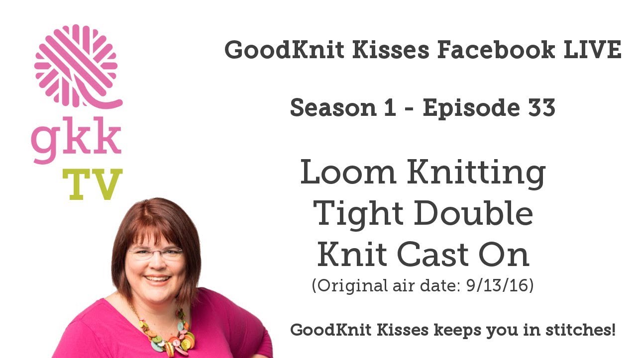 S1: Ep33 - Loom Double Knit Tight Cast On - Live REPLAY