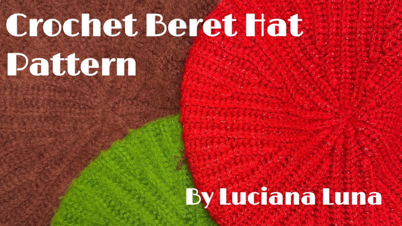 Crochet Beret Hat Pattern - By Luciana Luna