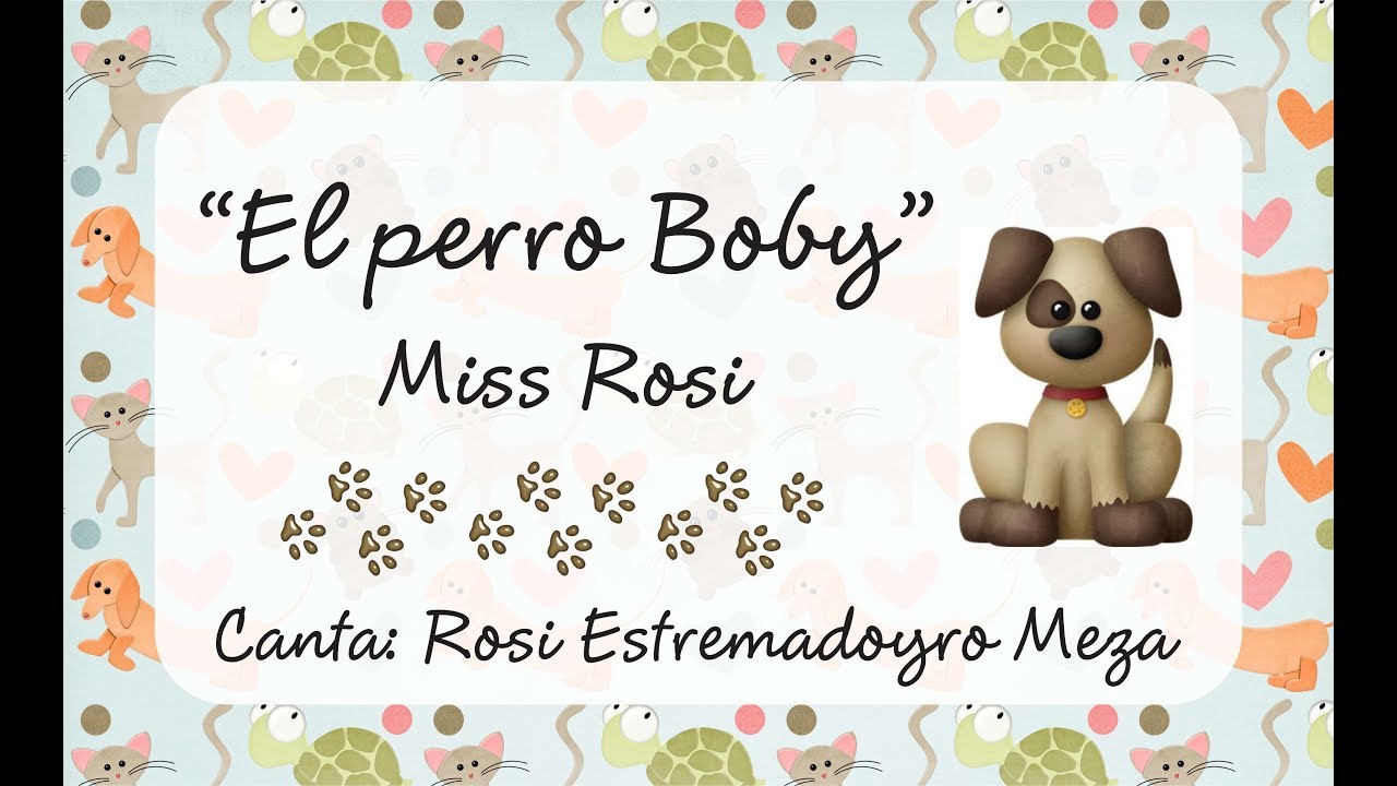 El perro Boby - Miss Rosi