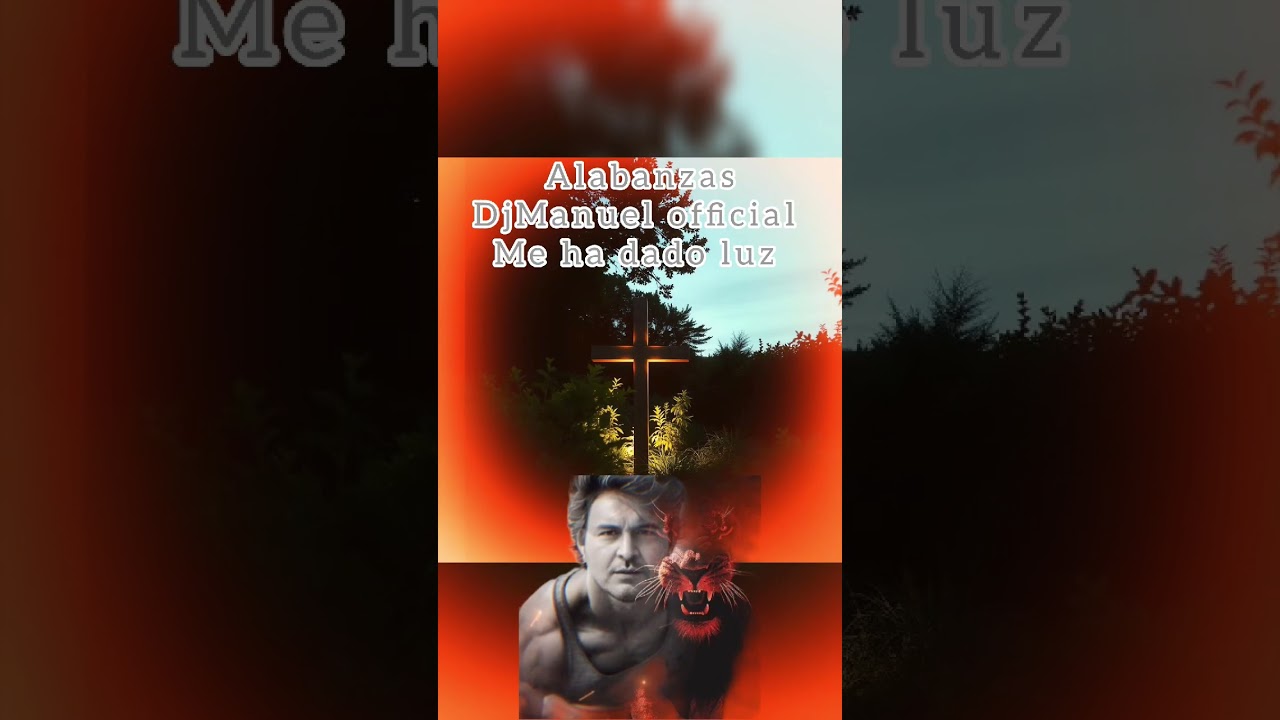 Alabanzas  - Manuel official / Me ha dado luz
