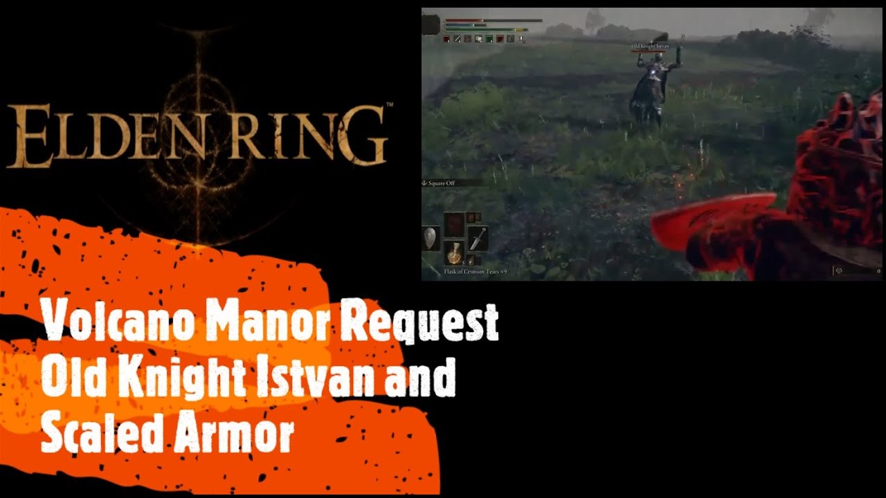 Elden Ring [Volcano Manor Request Old Knight Istvan and Scaled Armor]