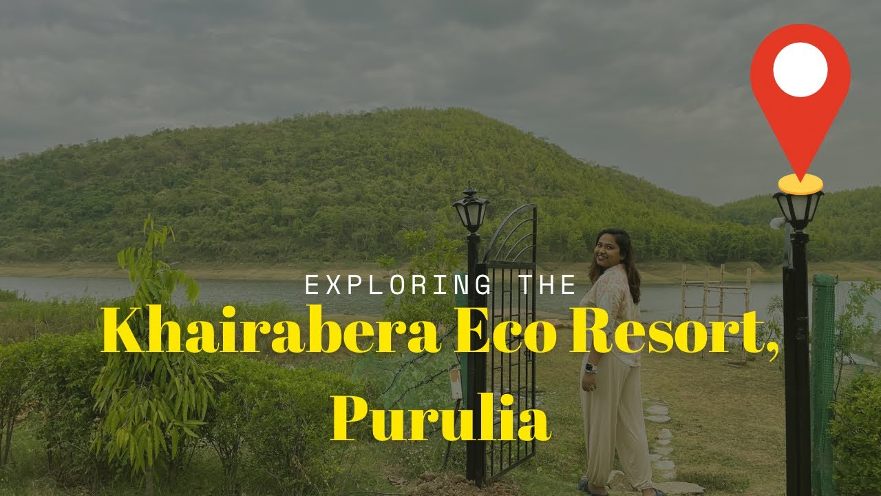 Khairabera Eco Adventure Resort, Purulia, West Bengal