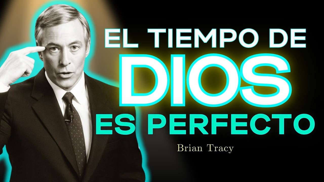 💎 El Tiempo de Dios Es PERFECTO / Brian Tracy